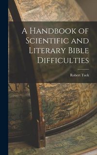 Produktbild: A Handbook of Scientific and Literary Bible Difficulties