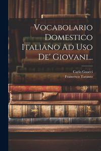Produktbild: Vocabolario Domestico Italiano Ad Uso De' Giovani...