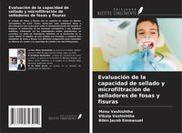 Produktbild: Evaluaci&oacute;n de la capacidad de sellado y microfiltraci&oacute;n de selladores de fosas y fisuras