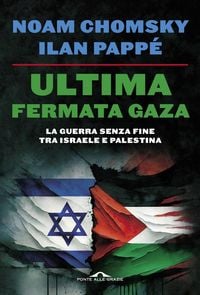 Produktbild: Ultima fermata Gaza. La guerra senza fine tra Israele e Palestina