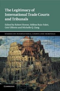 Produktbild: The Legitimacy of International Trade Courts and Tribunals