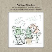 Produktbild: Archibald Pickelbeul und andere Geschichten von Manfred Kyber