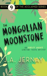 Produktbild: The Mongolian Moonstone (An Ainsley Walker Gemstone Travel Mystery, #9)
