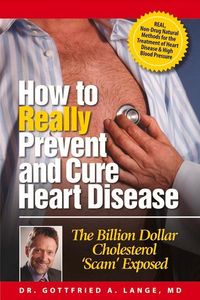 Produktbild: Lange, G: How to Really Prevent and Cure Heart Disease