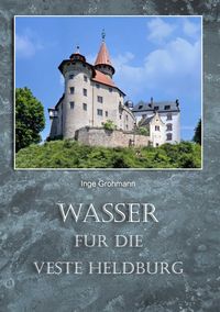 Produktbild: Wasser f&uuml;r die Veste Heldburg