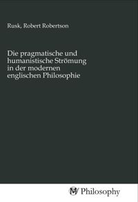 Produktbild: Die pragmatische und humanistische Str&ouml;mung in der modernen englischen Philosophie