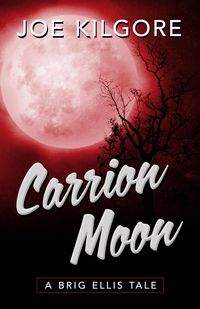 Produktbild: Carrion Moon (A Brig Ellis Tale, #3)