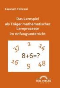 Produktbild: Das Lernspiel als Tr&auml;ger mathematischer Lernprozesse im Anfangsunterricht