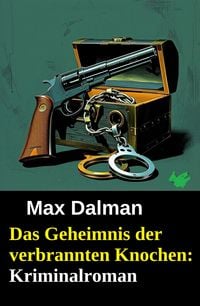 Produktbild: Das Geheimnis der verbrannten Knochen: Kriminalroman