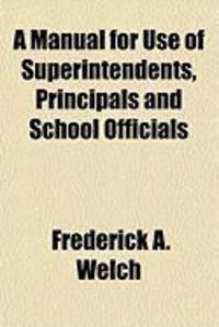 Produktbild: A Manual for Use of Superintendents, Principals and School Officials