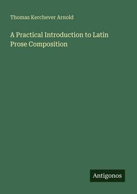 Produktbild: A Practical Introduction to Latin Prose Composition