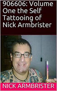 Produktbild: 906606: Volume One the Self Tattooing of Nick Armbrister