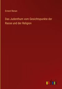 Produktbild: Das Judenthum vom Gesichtspunkte der Rasse und der Religion