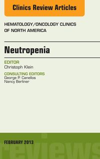 Produktbild: Neutropenia, An Issue of Hematology/Oncology Clinics of North America