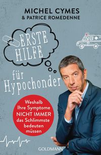 Bild vom Artikel Erste Hilfe für Hypochonder vom Autor Michel Cymes