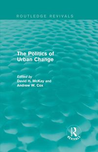 Produktbild: Routledge Revivals: The Politics of Urban Change (1979)
