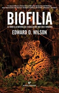 Produktbild: Biofilia : el amor a la naturaleza o aquello que nos hace humanos