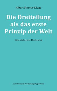Produktbild: Die Dreiteilung als das erste Prinzip der Welt