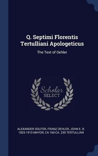 Produktbild: Q. Septimi Florentis Tertulliani Apologeticus