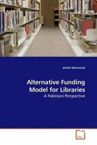 Produktbild: Mahmood, K: Alternative Funding Model for Libraries