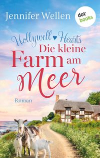 Hollywell Hearts - Die kleine Farm am Meer von Jennifer Wellen