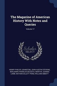 Produktbild: The Magazine of American History With Notes and Queries; Volume 17