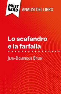 Produktbild: Lo scafandro e la farfalla di Jean-Dominique Bauby (Analisi del libro)