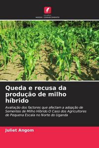 Produktbild: Queda e recusa da produ&ccedil;&atilde;o de milho h&iacute;brido