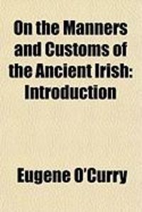 Produktbild: On the Manners and Customs of the Ancient Irish; Introduction