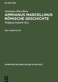 Bild vom Artikel Ammianus Marcellinus Römische Geschichte, Teil 3, Buch 22-25 vom Autor Ammianus Marcellinus