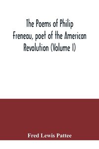 Produktbild: The poems of Philip Freneau, poet of the American revolution (Volume I)