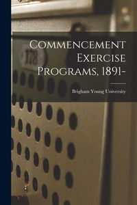 Produktbild: Commencement Exercise Programs, 1891-