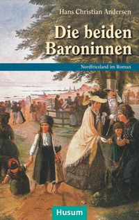 Bild vom Artikel Die beiden Baroninnen vom Autor Hans Christian Andersen