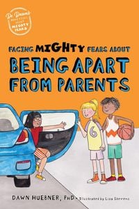 Produktbild: Facing Mighty Fears About Being Apart From Parents