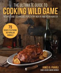 Produktbild: The Ultimate Guide to Cooking Wild Game