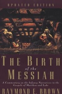 Produktbild: Birth of the Messiah - A New Updated Edition. A Commentary on the Infancy Marratives in the Gospels of Matthew and Luke