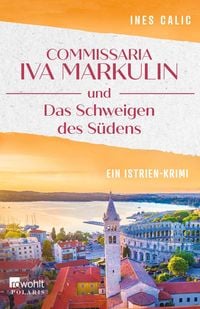 Produktbild: Commissaria Iva Markulin und Das Schweigen des S&uuml;dens