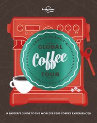 Bild vom Artikel Lonely Planet Lonely Planet's Global Coffee Tour vom Autor Food