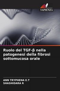 Produktbild: Ruolo del TGF-&iquest; nella patogenesi della fibrosi sottomucosa orale