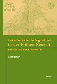 Produktbild: Emich, B: Territoriale Integration in der Fr&uuml;hen Neuzeit