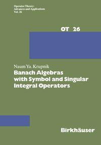 Produktbild: Banach Algebras with Symbol and Singular Integral Operators