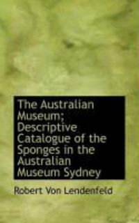 Produktbild: The Australian Museum; Descriptive Catalogue of the Sponges in the Australian Museum Sydney