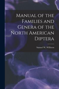 Produktbild: Manual of the Families and Genera of the North American Diptera [microform]