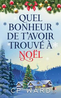Produktbild: Quel bonheur de t'avoir trouv&eacute; &agrave; No&euml;l