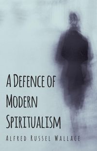 Produktbild: A Defence of Modern Spiritualism