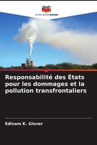 Produktbild: Responsabilit&eacute; des &Eacute;tats pour les dommages et la pollution transfrontaliers