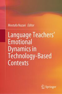 Produktbild: Language Teachers' Emotional Dynamics in Technology-Based Contexts
