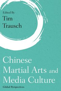 Produktbild: Chinese Martial Arts and Media Culture