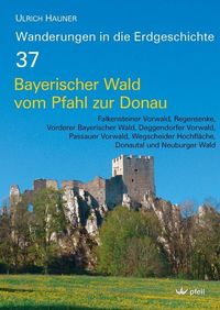 Bayerischer Wald vom Pfahl bis zur Donau Ulrich Hauner