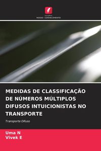 Produktbild: MEDIDAS DE CLASSIFICA&Ccedil;&Atilde;O DE N&Uacute;MEROS M&Uacute;LTIPLOS DIFUSOS INTUICIONISTAS NO TRANSPORTE